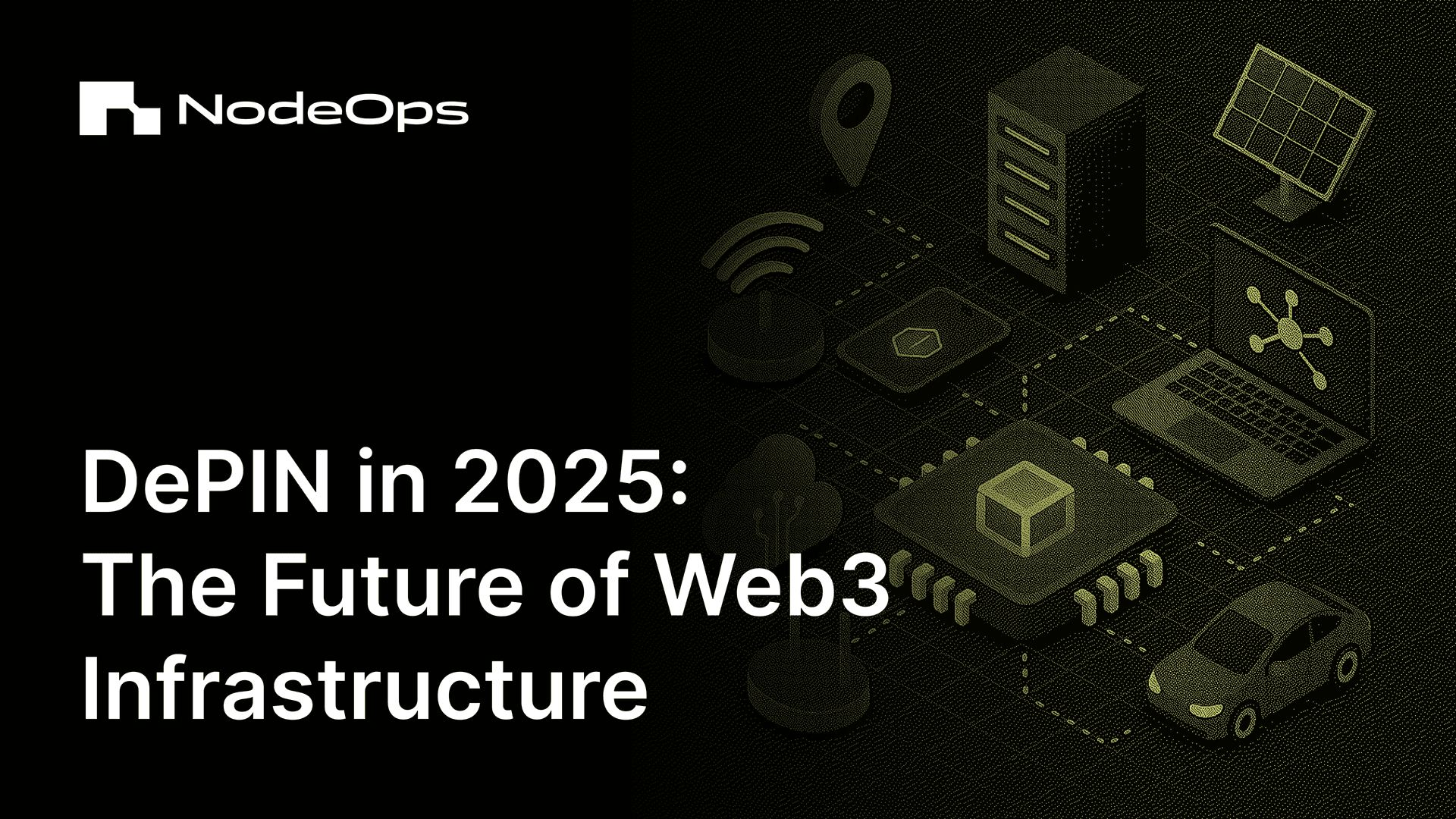 DePIN in 2025: The Future of Web3 Infrastructure